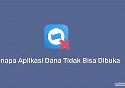 Kenapa Apk Dana Tidak Bisa Masuk